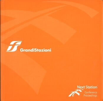 Next station. Conference proceedings. International conference on railway station. Rome, 3rd - 4th february 2005. Atti della conferenza. Conferenza internazionale sulle stationi ferroviarie. Roma, 3 - 4 febbraio 2005